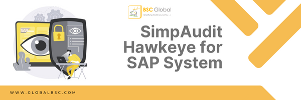 SimpAudit- Hawk Eye For Your SAP System by BSC GLOBAL